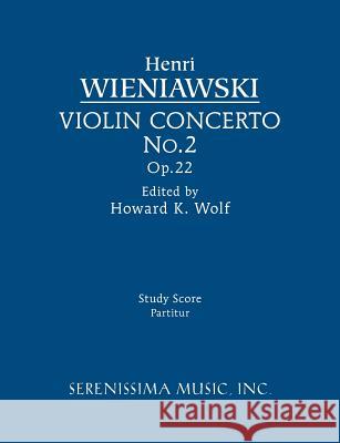 Violin Concerto No.2, Op.22: Study score Wieniawski, Henri 9781608741564 Serenissima Music