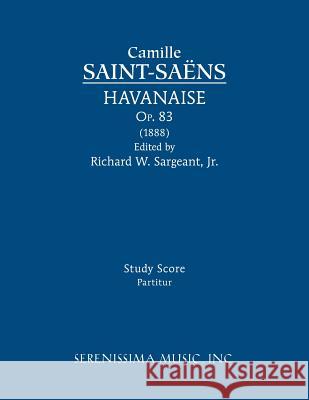 Havanaise, Op.83: Study score Saint-Saens, Camille 9781608741595