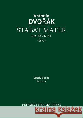 Stabat mater, Op.58 / B.71: Study score Dvorak, Antonin 9781608741823