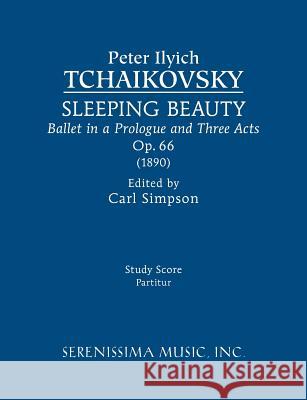 Sleeping Beauty, Op.66: Study score Tchaikovsky, Peter Ilyich 9781608742004 Serenissima Music
