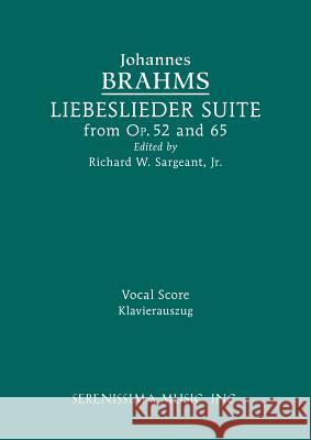 Liebeslieder Suite from Opp.52 and 65: Vocal score Brahms, Johannes 9781608742011 Serenissima Music