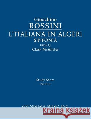 L'Italiana in Algeri Sinfonia: Study score Rossini, Gioachino 9781608742097 Serenissima Music