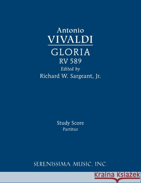 Gloria, RV 589: Study score Antonio Vivaldi, Richard W Sargeant, Jr 9781608742424
