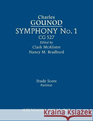 Symphony No.1, CG 527: Study score Charles Gounod, McAlister, Nancy Bradburd 9781608742806