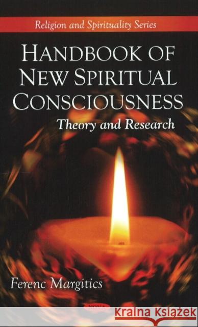 Handbook of New Spiritual Consciousness: Theory & Research Ferenc Margitics 9781608760046