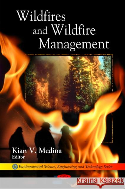 Wildfires & Wildfire Management Kian V Medina 9781608760091