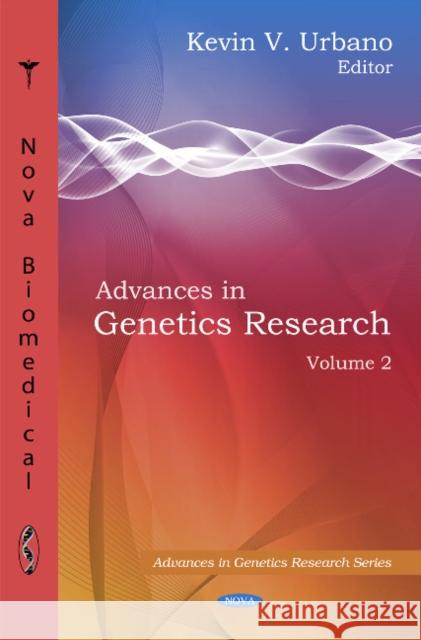 Advances in Genetics Research: Volume 2 Kevin V Urbano 9781608761005 Nova Science Publishers Inc