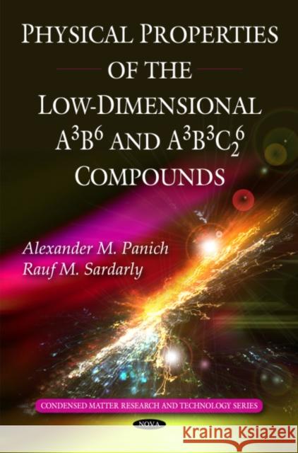 Physical Properties of the Low-Dimensional A3B6 & A3B3C62 Compounds Alexander M Panich, Rauf M Sardarly 9781608761203 Nova Science Publishers Inc