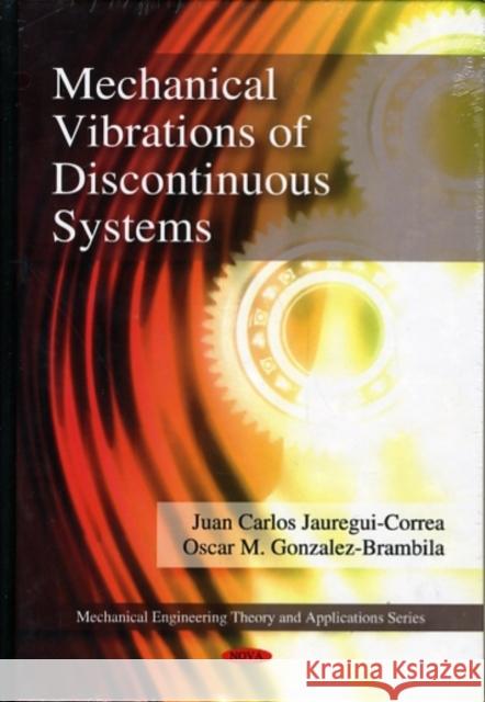 Mechanical Vibrations of Discontinuous Systems Juan Carlos Jauregui-Correa, Oscar M Gonzalez Brambila 9781608761265 Nova Science Publishers Inc