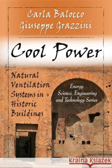 Cool Power: Natural Ventilation Systems in Historic Buildings Carla Balocco, Giuseppe Grazzini 9781608761296 Nova Science Publishers Inc