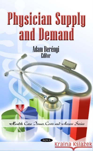 Physician Supply & Demand Adam Berényi 9781608761302 Nova Science Publishers Inc