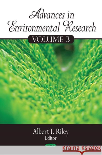 Advances in Environmental Research: Volume 3 Albert T Riley 9781608761685 Nova Science Publishers Inc