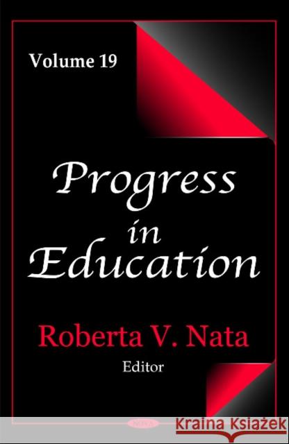 Progress in Education: Volume 19 Roberta V Nata 9781608761692 Nova Science Publishers Inc