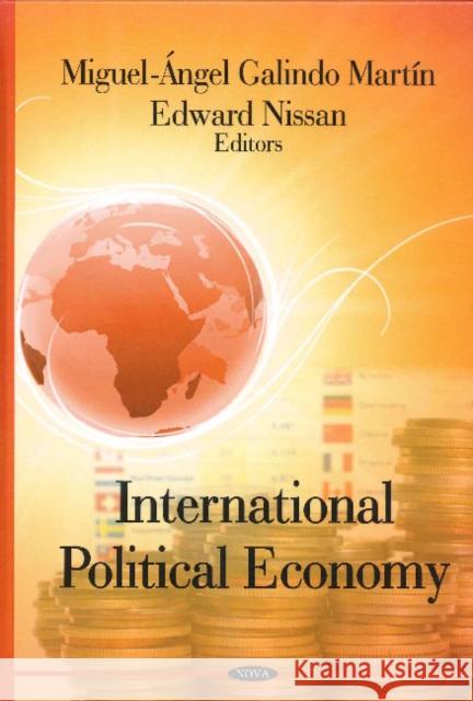 International Political Economy Miquel-Angel Galindo Martin, Edward Nissan 9781608761722 Nova Science Publishers Inc