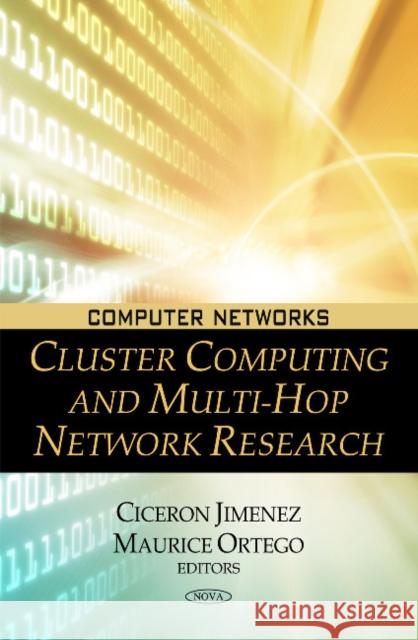 Cluster Computing & Multi-Hop Network Research Ciceron Jimenez, Maurice Ortego 9781608761869 Nova Science Publishers Inc