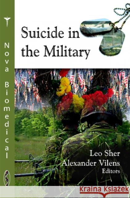 Suicide in the Military Leo Sher, M.D. 9781608762019 Nova Science Publishers Inc