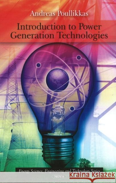 Introduction to Power Generation Technologies Andreas Poullikkas 9781608764723 Nova Science Publishers Inc