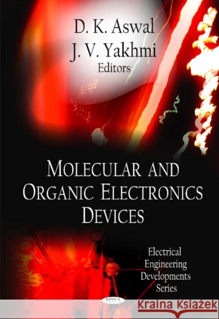 Molecular & Organic Electronics Devices D K Aswal, J V Yakhmi 9781608765942 Nova Science Publishers Inc