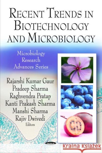 Recent Trends in Biotechnology & Microbiology Rajarshi Kumar Gaur, Raghvendra Pratap, Kanti Prakash Sharma, Manshi Sharma, Rajiv Dwivedi, Pradeep Sharma 9781608766666 Nova Science Publishers Inc