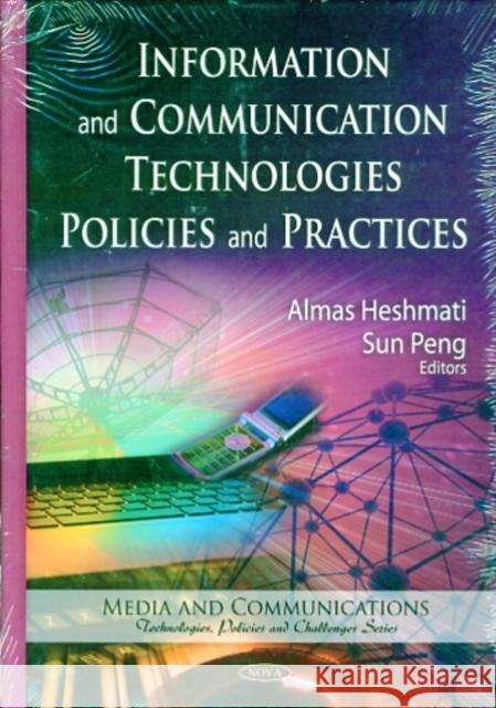 Information & Communication Technologies Policies & Practices Almas Heshmati, Sun Peng 9781608766710 Nova Science Publishers Inc