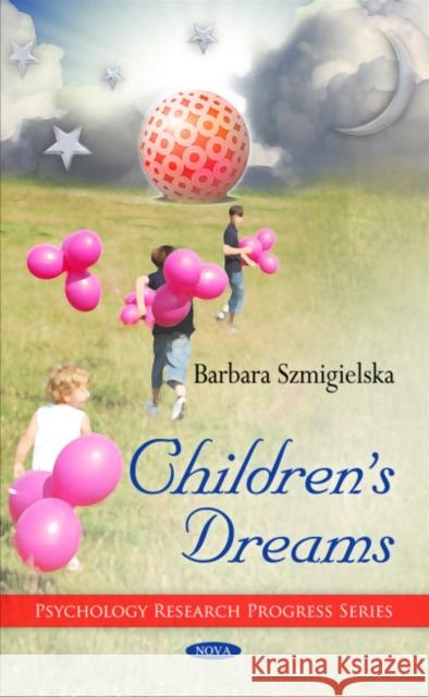 Children's Dreams Barbara Szmigielska 9781608767045 Nova Science Publishers Inc
