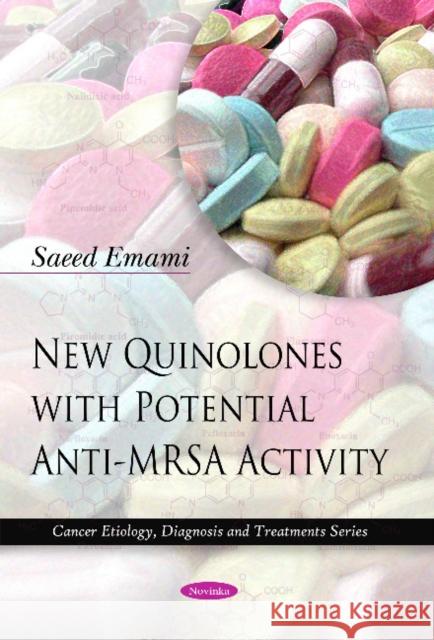 New Quinolones with Potential Anti-MRSA Activity Saeed Emami 9781608767366 Nova Science Publishers Inc