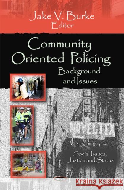 Community Oriented Policing: Background & Issues Jake V Burke 9781608767670 Nova Science Publishers Inc