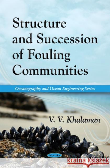 Structure & Succession of Fouling Communities V V Khalaman 9781608768271 Nova Science Publishers Inc