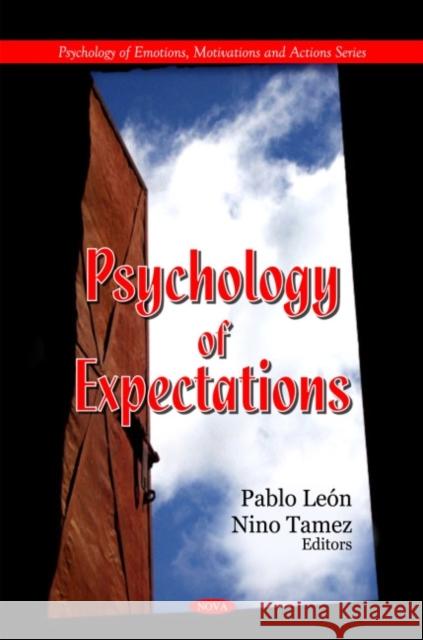 Psychology of Expectations Pablo León, Nino Tamez 9781608768325 Nova Science Publishers Inc