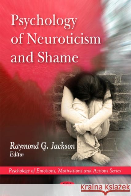 Psychology of Neuroticism & Shame Raymond G Jackson 9781608768707