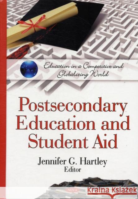 Postsecondary Education & Student Aid Jennifer G Hartley 9781608769353 Nova Science Publishers Inc