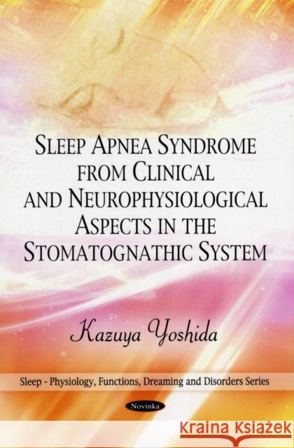 Sleep Apnea Syndrome in the Stomatognathic System Kazuya Yoshida 9781608769858 Nova Science Publishers Inc