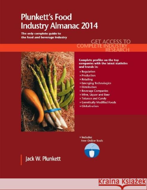 Plunkett's Food Industry Almanac 2014 Jack W. Plunkett 9781608797301 Plunkett Research