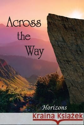 Across the Way: Horizons Eber &. Wein 9781608803392 Eber & Wein Publishing