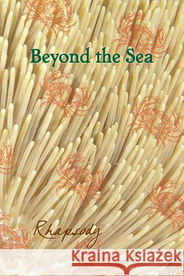 Beyond the Sea: Rhapsody Eber &. Wein 9781608804054 Eber & Wein Publishing