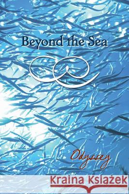 Beyond the Sea: Odyssey Eber &. Wein 9781608804092 Eber & Wein Publishing