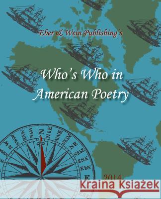 Who's Who in American Poetry 2014 Vol. 2 Eber &. Wein 9781608804108 Eber & Wein Publishing