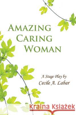 Amazing Caring Woman Cecile Labar 9781608806188