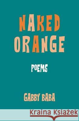 Naked Orange Gabby Baba 9781608806331 Eber & Wein Publishing