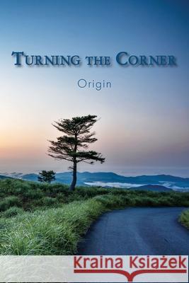 Turning the Corner: Origin Eber and Wein Pubishing 9781608807055 Eber & Wein Publishing