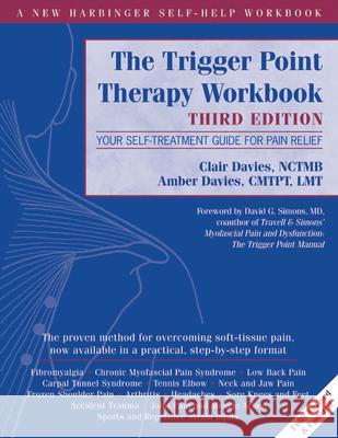 The Trigger Point Therapy Workbook: Your Self-Treatment Guide for Pain Relief Davies, Clair 9781608824946 0
