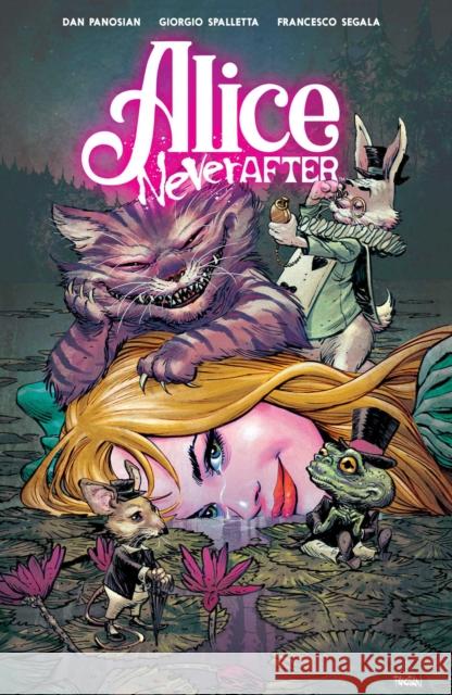 Alice Never After Dan Panosian Giorgio Spalletta Francesco Segala 9781608862146 Boom! Studios