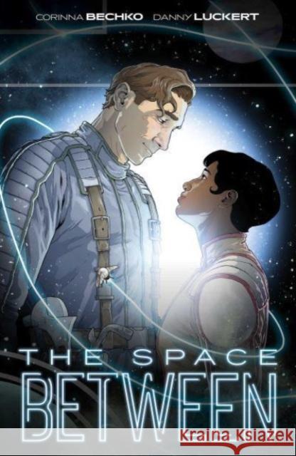 The Space Between Corinna Bechko Danny Luckert 9781608862412 Boom! Studios