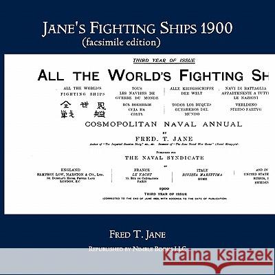 Jane's Fighting Ships 1900 (facsimile edition) Jane, Frederick T. 9781608881192 Nimble Books