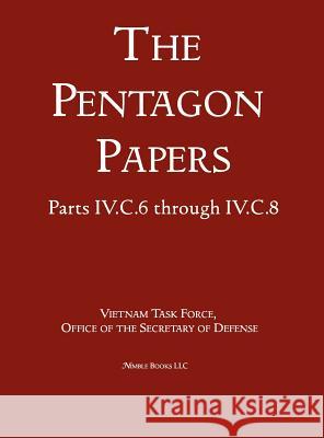 United States - Vietnam Relations 1945 - 1967 (The Pentagon Papers) (Volume 5) Office of the Secretary of Defense 9781608881420 Nimble Books