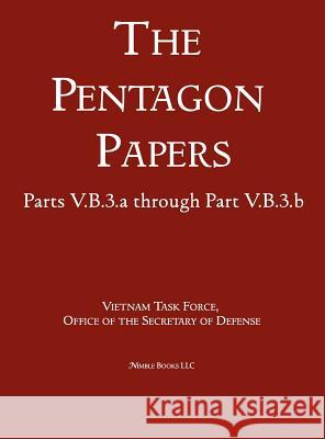 United States - Vietnam Relations 1945 - 1967 (The Pentagon Papers) (Volume 7) Office of the Secretary of Defense 9781608881529 Nimble Books