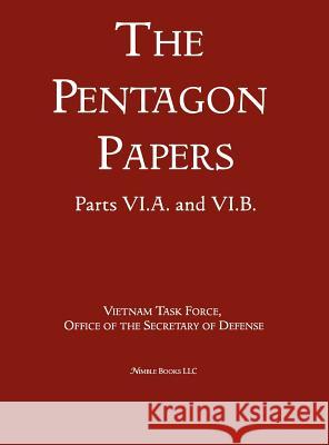 United States - Vietnam Relations 1945 - 1967 (The Pentagon Papers) (Volume 9) Office of the Secretary of Defense 9781608881581 Nimble Books