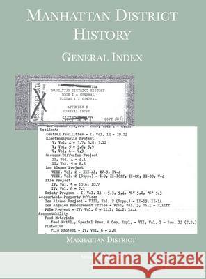 Manhattan District History: General Index Manhattan District 9781608881871 Nimble Books