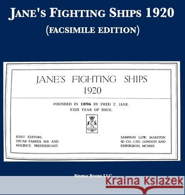 Jane's Fighting Ships 1920 (facsimile edition) Fred T Jane, Oscar Parkes, Maurice Pendergast 9781608882342