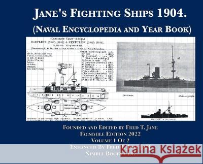 Jane\'s Fighting Ships 1904. (Naval Encyclopedia and Year Book): Facsimile Edition. Volume 1 of 2. England, France, Germany, Russia. Fred T. Jane 9781608882403 Nimble Books